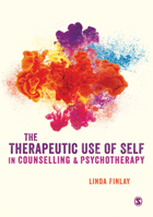The Therapeutic Use of Self in Counselling and Psychotherapy 152976145X Book Cover