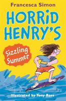 Horrid Henry's Sizzling Summer 1510101713 Book Cover