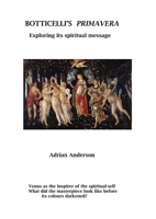 Botticelli's Primavera: Exploring its spiritual message 0645195499 Book Cover
