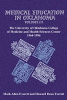 Medical Education in Oklahoma: The University of Oklahoma College of Medicine and Health Sciences Center, 1964-1996 (Medical Education in Oklahoma) 080613268X Book Cover