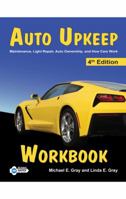 Auto Upkeep Workbook: Maintenance, Light Repair, Auto Ownership, and How Cars Work 1627020128 Book Cover