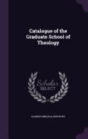 Catalogue of the Graduate School of Theology 1149682302 Book Cover