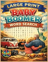Large Print Baby Boomer Word Search: 50+ Large Print Word Search Puzzles Filled With Fun Baby Boomer Nostalgia 1969352337 Book Cover