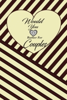 Would You Rather For Couples: This is the perfect gift for a couple in a naughty love relationship which can be used as a conversation starter workbook.It is full of questions to answer and can be a b 1696786223 Book Cover