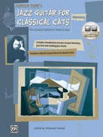 Jazz Guitar for Classical Cats: Harmony (the Classical Guitarist's Guide to Jazz 0739001124 Book Cover
