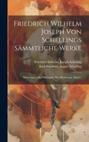 Friedrich Wilhelm Joseph von Schellings sämmtliche Werke: Einleiting in die Philosophie der Mythologie, Band 1 1021119687 Book Cover