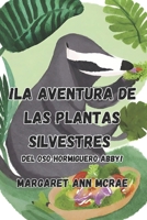 ¡La salvaje aventura vegetariana de Abby el oso hormiguero! (Spanish Edition) B0D3455KB4 Book Cover