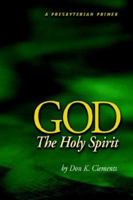 God the Holy Spirit 0974233110 Book Cover