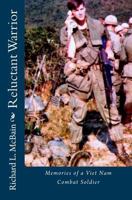 Reluctant Warrior: Memories of a Viet Nam Combat Soldier 1484992881 Book Cover
