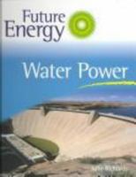 Water Power (Richards, Julie. Future Energy.) 1583403353 Book Cover