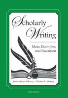 Scholarly Writing: Ideas, Examples, and Execution 1531013708 Book Cover