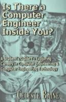 Is There a Computer Engineer Inside You?: A Student's Guide to Exploring Careers in Computer Engineering and Computer Engineering Technology 0971161313 Book Cover
