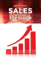 Sales at the Top Floor: Prepare for the Best View 1649133715 Book Cover