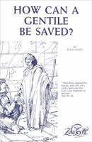 How Can a Gentile Be Saved? 1930749228 Book Cover