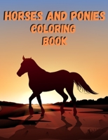 Horses And Ponies Coloring Book: Kids Activity Book, Animal Coloring Pages, Collection Of Horse Coloring Pages 167361213X Book Cover