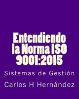 Entendiendo la Norma ISO 9001:2015: Sistemas de Gestiòn 1983552348 Book Cover