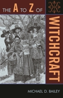 The A to Z of Witchcraft 0810868644 Book Cover