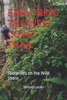 EXPLORING THE WEST COAST TRAIL: Footprints on the Wild Shore B0FTLYKSRW Book Cover