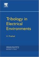 Tribology in Electrical Environments (Tribology and Interface Engineering) 0444518800 Book Cover