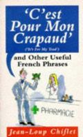 C'Est Pour Mon Crapaud and Other Useful French Phrases 1854796232 Book Cover