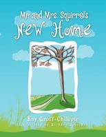 Mr. and Mrs. Squirrel’s New Home 1450088600 Book Cover