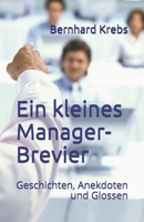 Ein kleines Manager-Brevier: Geschichten, Anekdoten und Glossen (German Edition) B0851LN8CG Book Cover