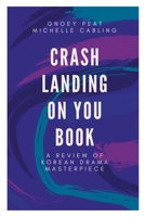 Crash Landing On You Book: A Review of Korean Drama Masterpiece 6219643003 Book Cover
