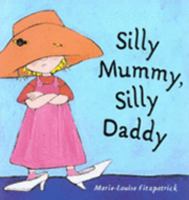 Silly Mommy, Silly Daddy 1845073509 Book Cover