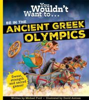 You Wouldn't Want To Be In The Ancient Greek Olympics! 1800788924 Book Cover