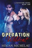 Operation Wildcat (A Keystone Novel Book 1) 153037376X Book Cover