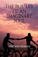 The Pursuit of an Imaginary Soul 9356532842 Book Cover