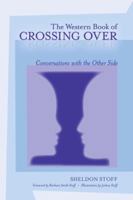 The Western Book of Crossing Over: Conversations with the Other Side 1583942661 Book Cover