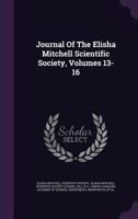 Journal of the Elisha Mitchell Scientific Society, Volumes 13-16... 1273638719 Book Cover