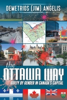 The Ottawa Way: Guilty by Gender in Canada's Capital 0228838371 Book Cover