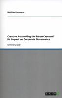 Creative Accounting, the Enron Case and Its Impact on Corporate Governance 3640393295 Book Cover