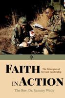 Faith In Action: The Principles of Servant Leadership 1945047267 Book Cover