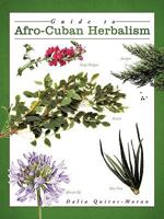 Guide to Afro-Cuban Herbalism 1438980973 Book Cover