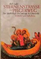 Sternenstrasse und Pilgerweg: Der Jakobs-Kult von Santiago de Compostela : Wahrheit und Fälschung 3785709765 Book Cover