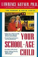 Your School-Age Child (Parent and Child Series) 0688102174 Book Cover