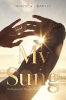 My Sung: Healing Journey Through Abuse B0G3CVS5WL Book Cover
