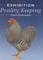 Exhibition Poultry Keeping 1861267398 Book Cover
