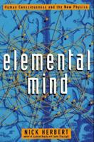 Elemental Mind: Human Consciousness and the New Physics 0525935061 Book Cover