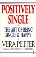 Positively Single: The Art of Being Single & Happy 1852307129 Book Cover