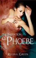 The Initiation of Phoebe 1530172659 Book Cover