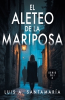 EL ALETEO DE LA MARIPOSA: Novela policíaca que pone a prueba la intuición del lector (Trilogía Oli) 1791325211 Book Cover