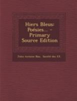 Hiers Bleus: Poésies... 2011914000 Book Cover
