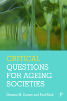 Critical Questions for Ageing Societies 1447351584 Book Cover