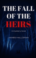 The fall of the Heirs: a dark mystery novel. B0DRN1N8S9 Book Cover