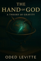 The Hand of God: A Theory of Gravity B0FPFSGPTG Book Cover