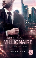 Date the Millionaire: Spiel um die Liebe 3968173856 Book Cover